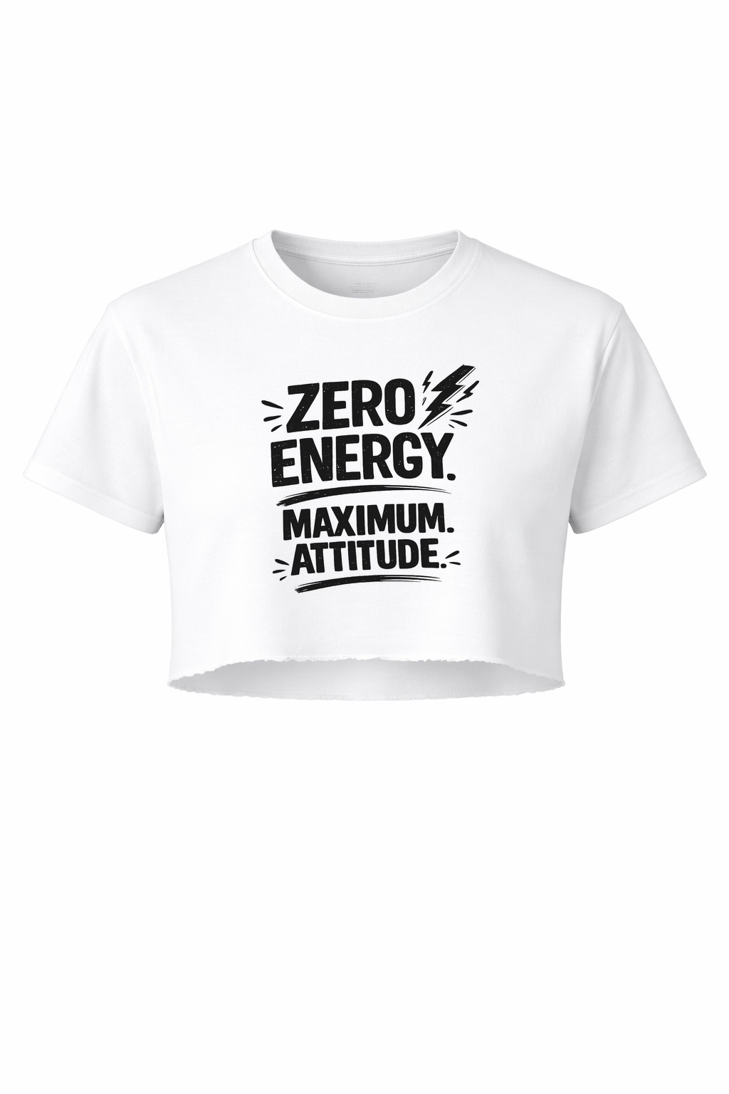 Zero Energy. Maximum Attitude Women’s Short Sleeve Crop Top