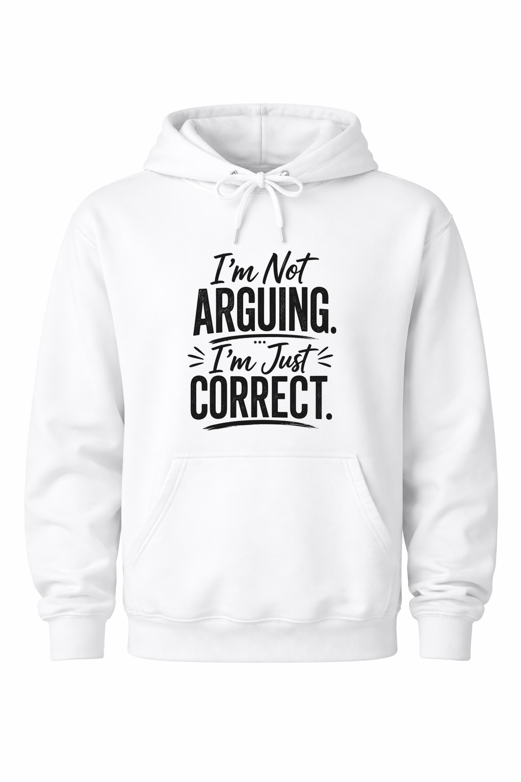 Not Arguing. Just Correct Women’s Hoodie