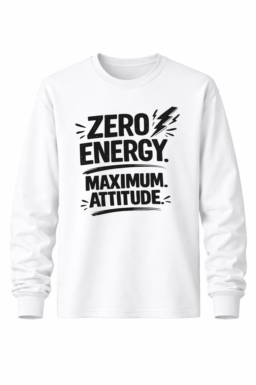 Zero Energy. Maximum Attitude Women’s Long Sleeve Shirts