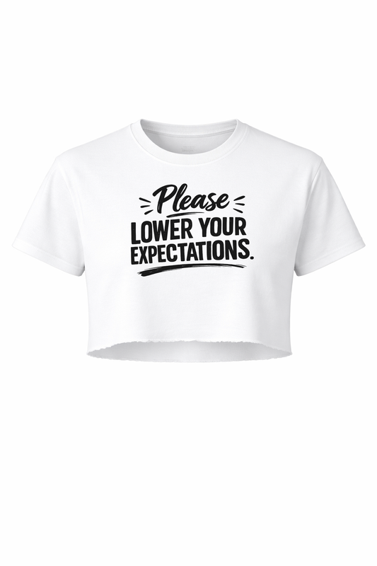 Lower your expectations Women’s Short Sleeve Crop Top