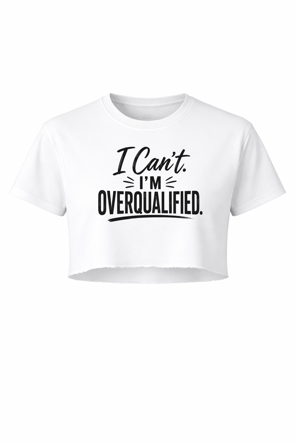 Can't. Overqualified. Women’s Short Sleeve Crop Top