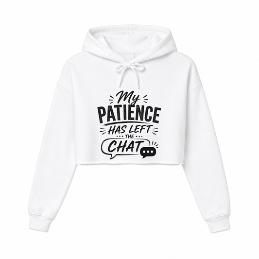 My Patience Left Women’s Cropped Hoodie