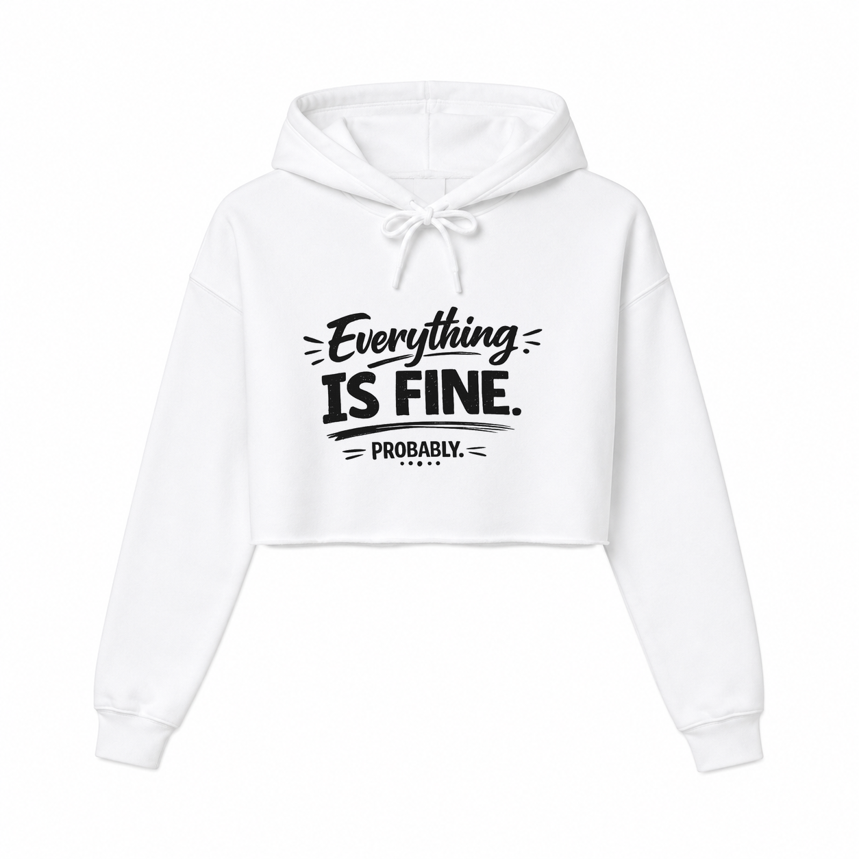 Everything is Fine. Probably Women’s Cropped Hoodie