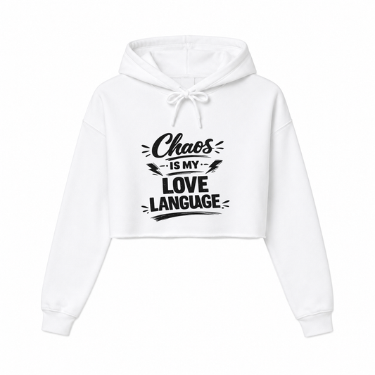 Chaos is my love language Women’s Cropped Hoodie