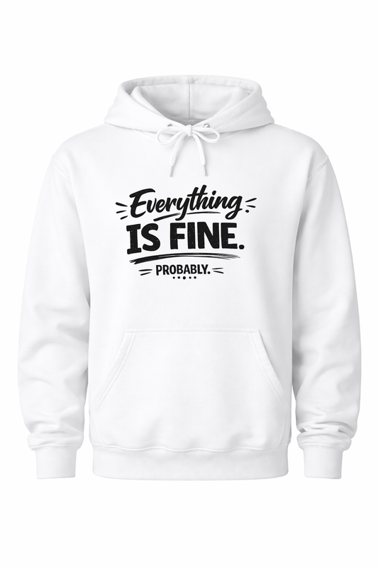 Everything is Fine. Probably Women’s Hoodie