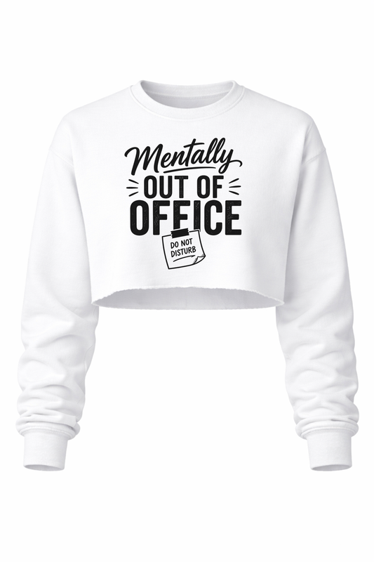 Mentally Out Women’s Cropped Crewneck Sweater