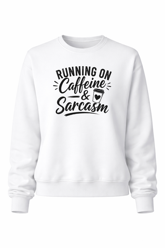 Caffeine and Sarcasm Women’s Crewneck Sweater