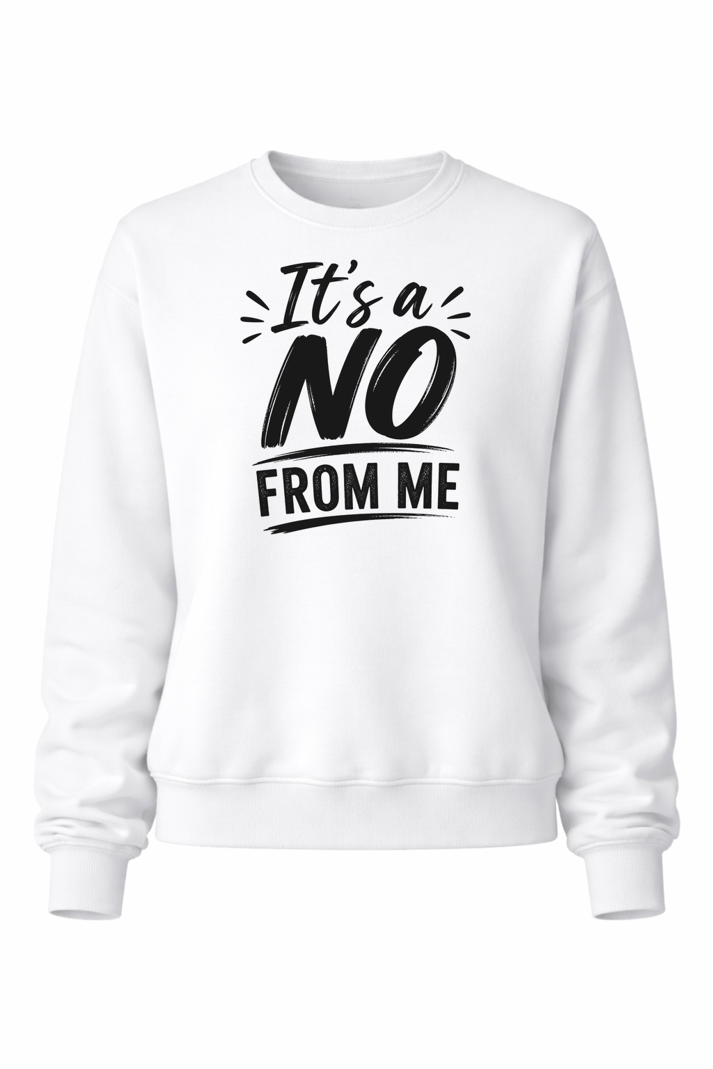 A No From Me Women’s Crewneck Sweater