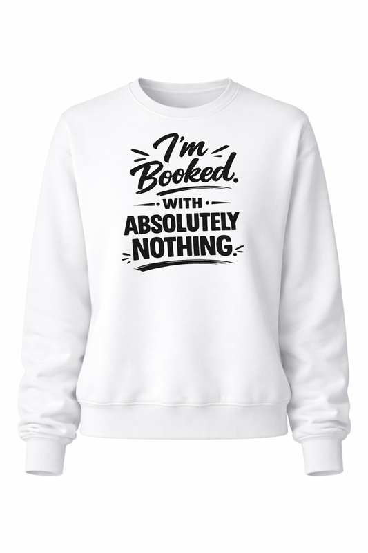 Booked With Nothing Women’s Crewneck Sweater
