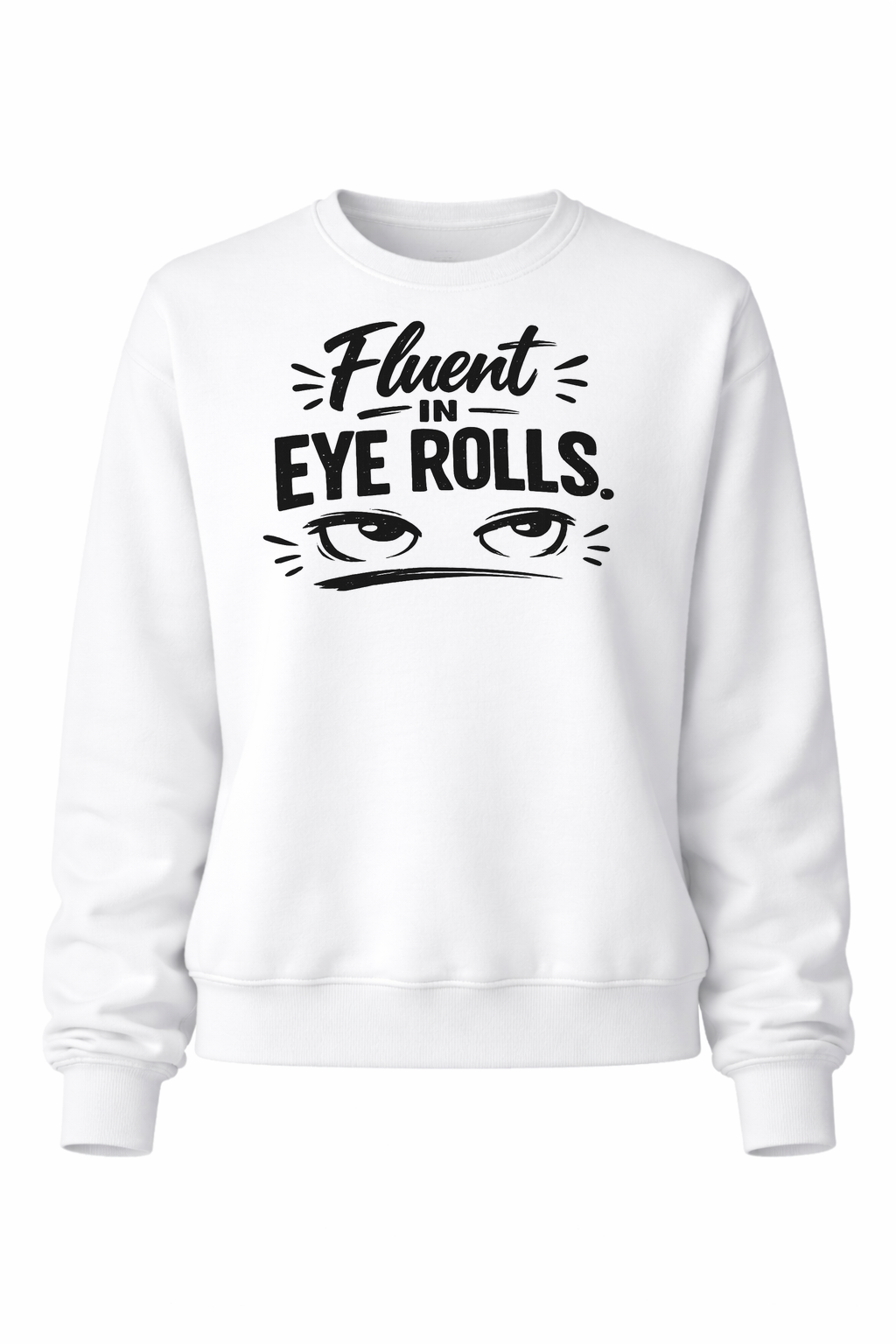 Fluent in Eye Rolls Women’s Crewneck Sweater