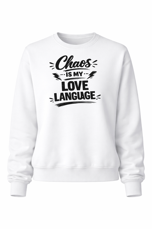 Chaos is my love language Women’s Crewneck Sweater
