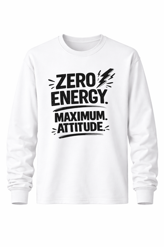 Zero Energy. Maximum Attitude Women’s Long Sleeve Shirts