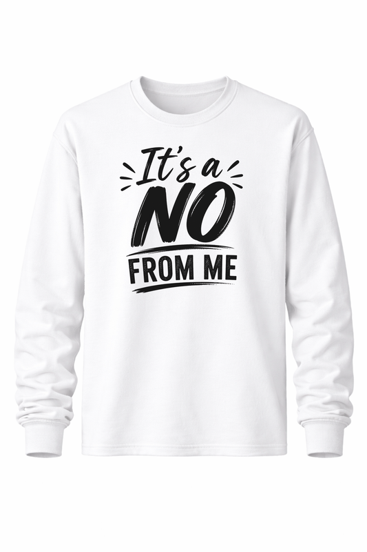 A No From Me Women’s Long Sleeve Shirts