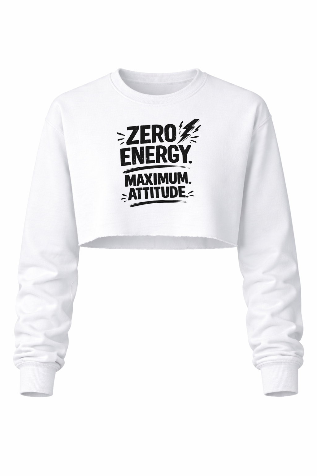 Zero Energy. Maximum Attitude Women’s Long Sleeve Crop Top