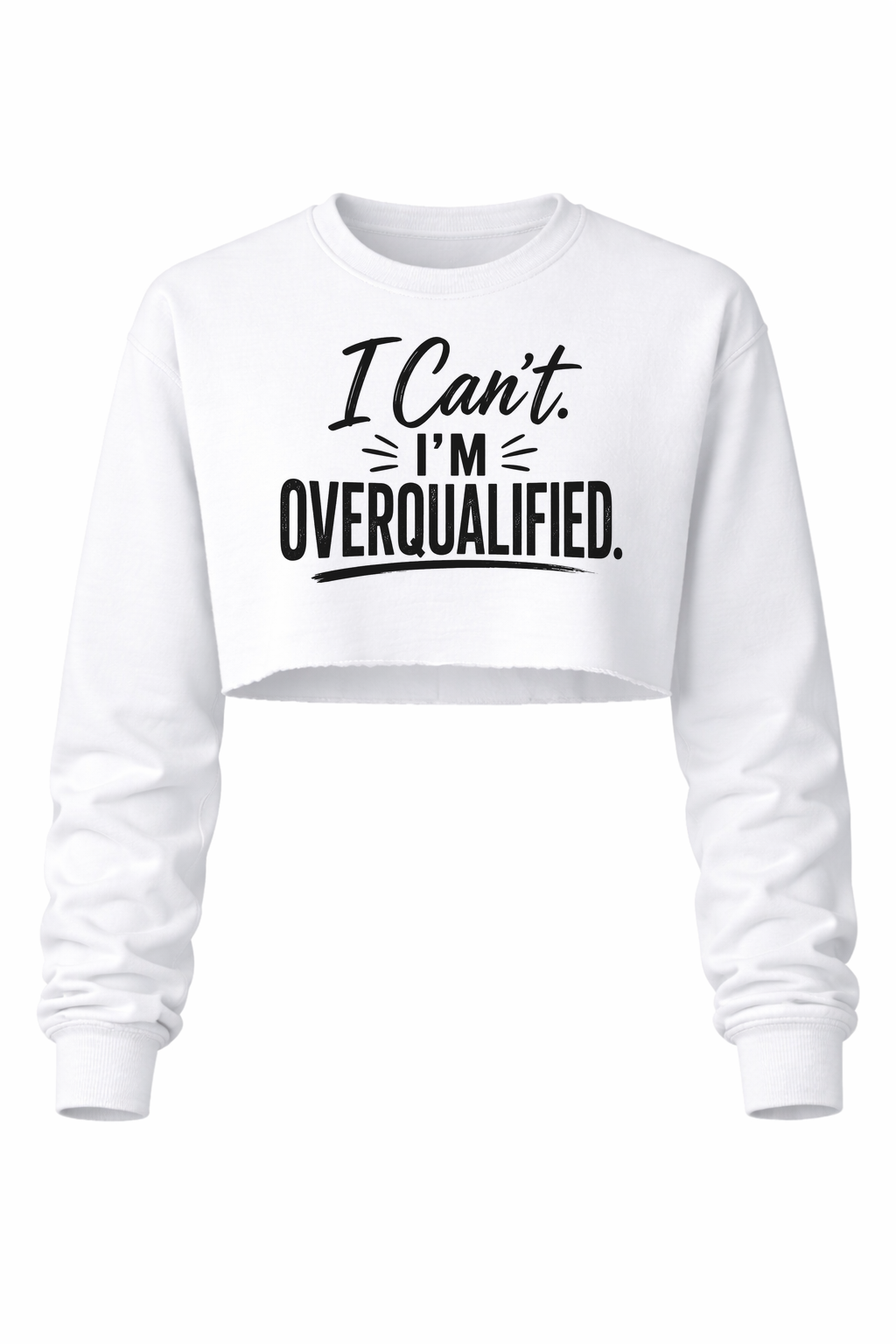 Can't. Overqualified. Women’s Long Sleeve Crop Top