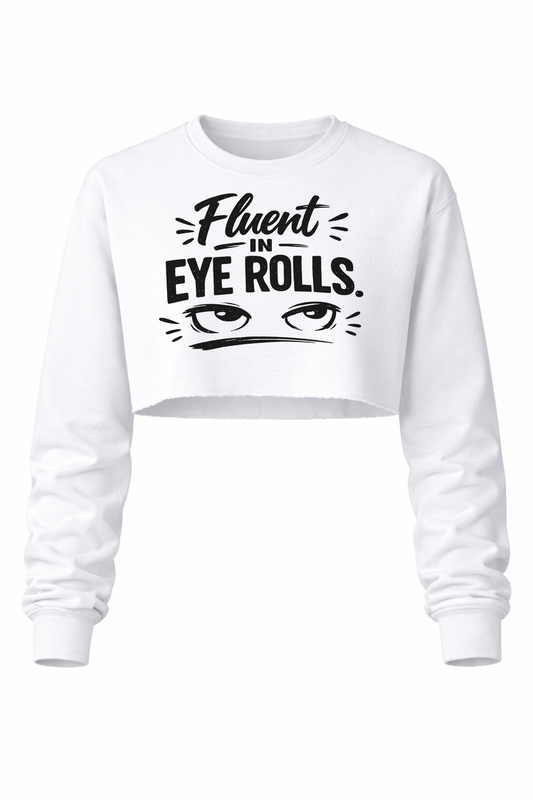 Fluent in Eye Rolls Women’s Long Sleeve Crop Top