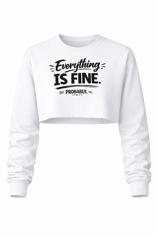 Everything is Fine. Probably Women’s Long Sleeve Crop Top