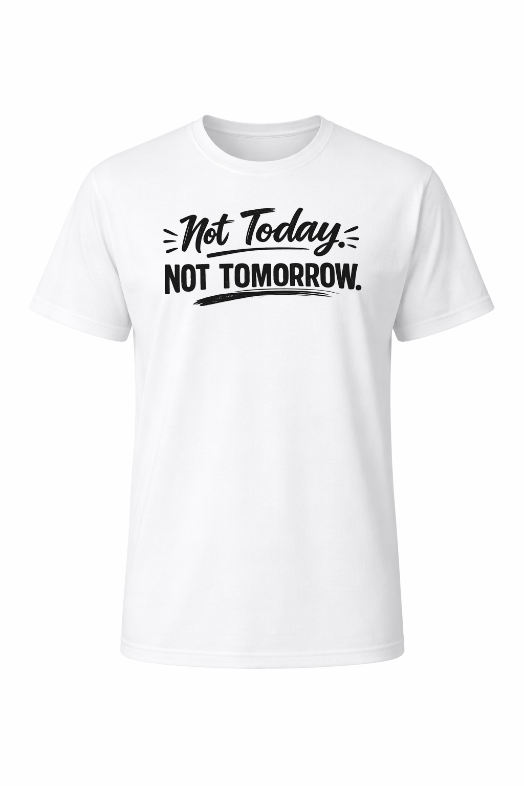 Not Today. Not Tomorrow Women’s Short Sleeve Shirts